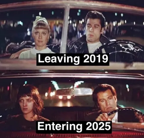 Leaving 2019 Entering 2025
