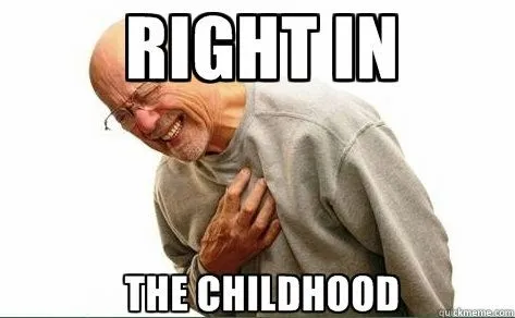 Right in the Childhood