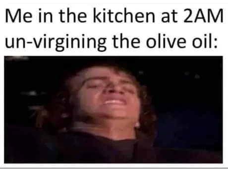Unvirgining the Olive Oil