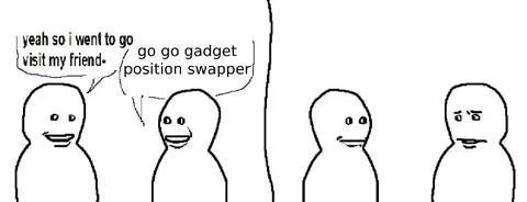 Go Go Gadget Position Swapper