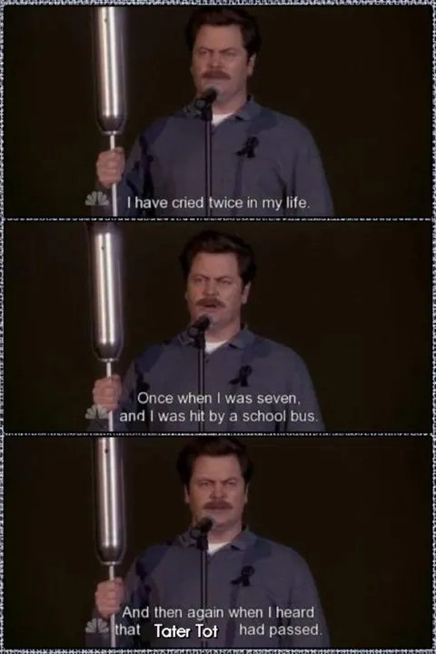 Ron Swanson Cries for Tater Tot