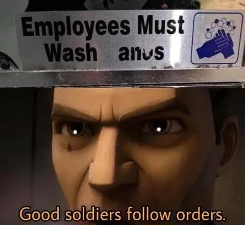 Good Soldiers Follow Orders
