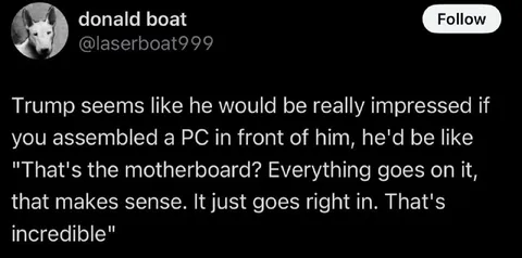 Trump Discovers the Motherboard