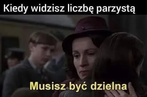 Kiedy widzisz liczbę parzystą