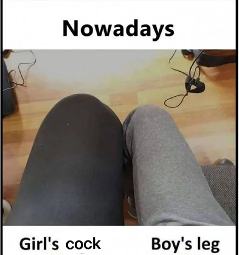 Nowadays Girl's Cock Boy's Leg