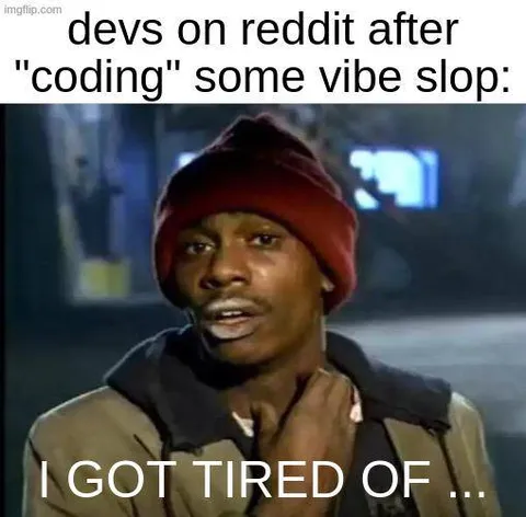 Devs Tired of Vibe Slop