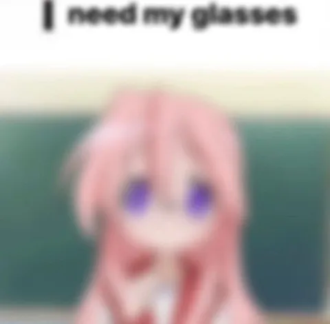 I Need My Glasses
