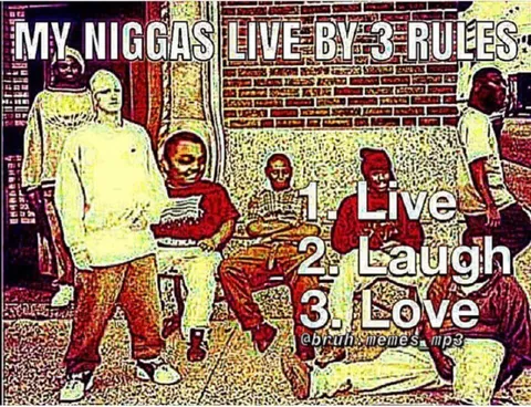 My Niggas Live by Three Rules