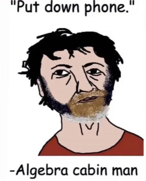 Put Down Phone Algebra Cabin Man