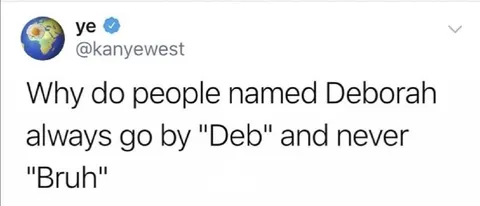 Deborah Never Goes by Bruh