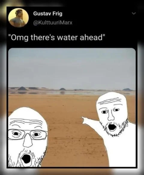 Wojak Spots Water Ahead