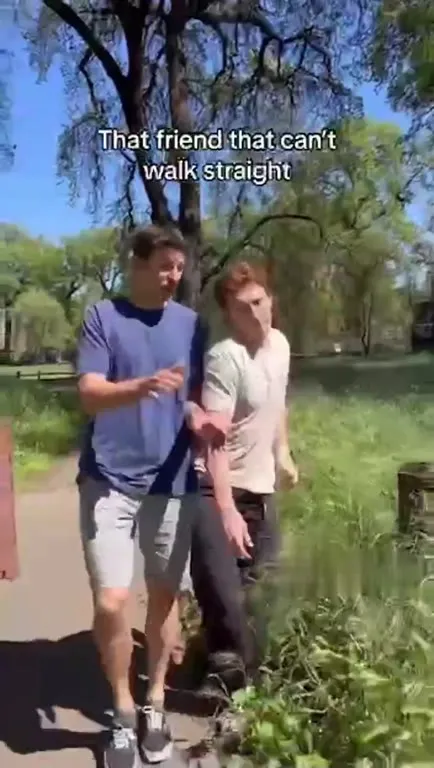 That Friend Who Can't Walk Straight