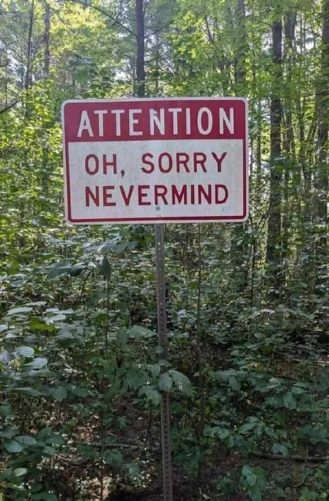 Attention Oh Sorry Nevermind