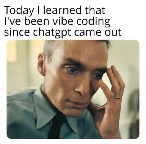 Vibe Coding Since ChatGPT