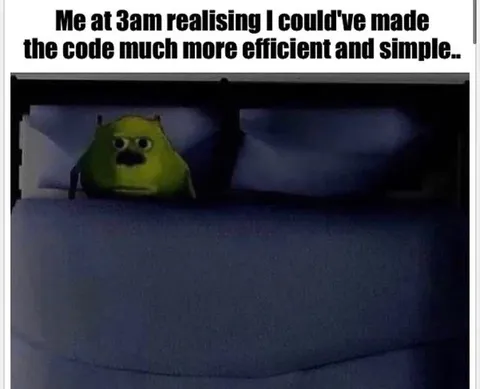 Me at 3 AM Regretting Code