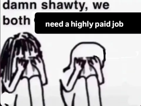 We Both Need a Highly Paid Job