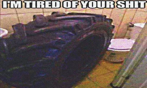 I'm Tired of Your Shit