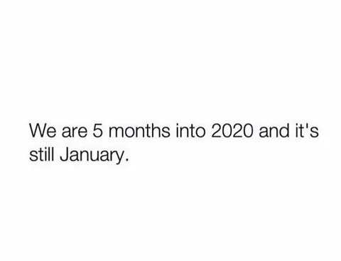 Five Months Into 2020