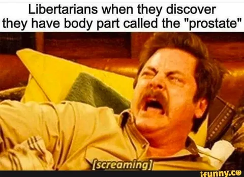 Libertarians Discover the Prostate