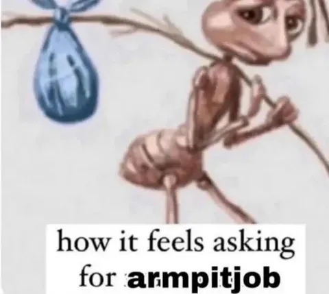 Asking for an Armpit Job