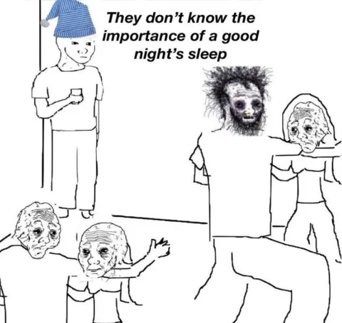 They Don't Know Good Sleep