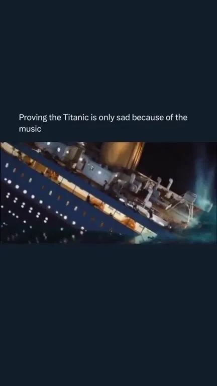 Titanic Is Only Sad Because of Music