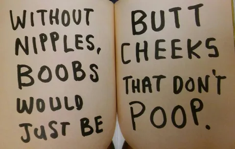 Without Nipples, Boobs Would Just Be Butt Cheeks