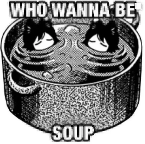 Who Wanna Be Soup
