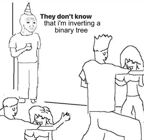 They Don't Know Binary Tree