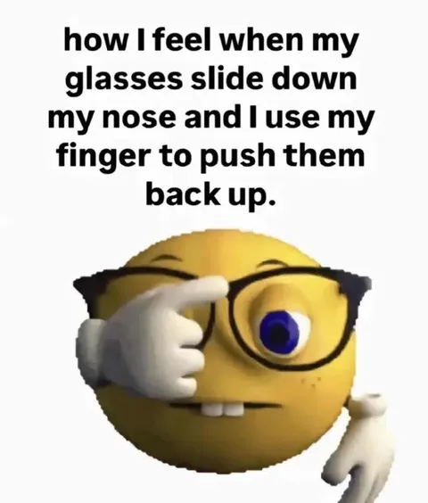 Glasses Slide Down My Nose