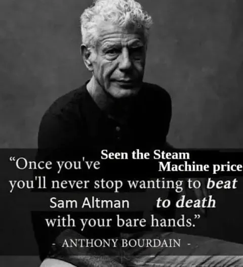 Anthony Bourdain Steam Machine Quote