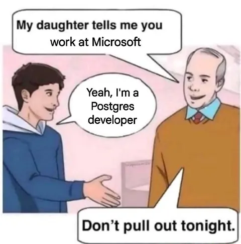 Postgres Developer Meets Microsoft Dad