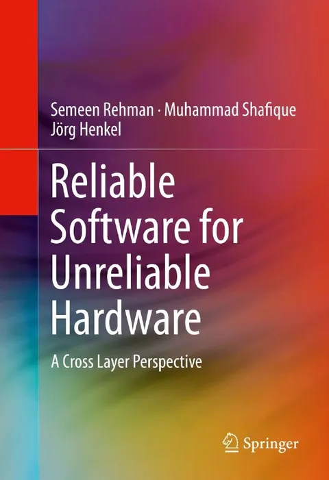 Reliable Software for Unreliable Hardware