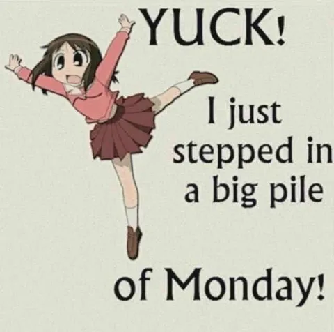 Stepped in a Pile of Monday
