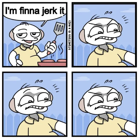 I'm Finna Jerk It