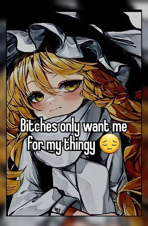 Only Wanted for My Thingy