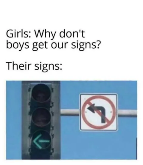 Boys Don't Get Our Signs