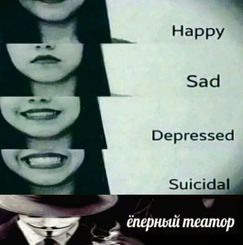 Happy Sad Depressed Suicidal
