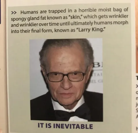 Humans Eventually Become Larry King