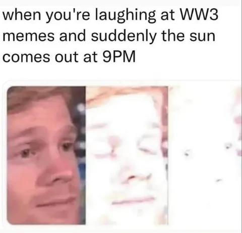 Laughing at WW3 Memes in Sunlight