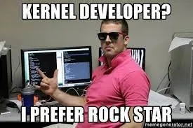 Kernel Developer? I Prefer Rock Star