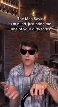 Blind Man Orders Dirty Fork