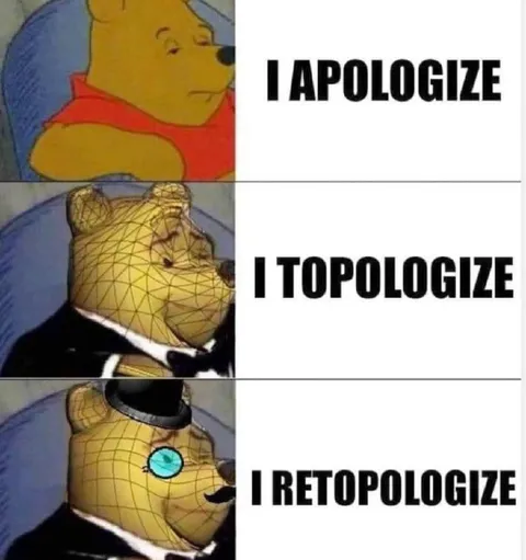 I Retopologize Meme