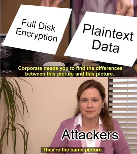 Full Disk Encryption Attackers Meme