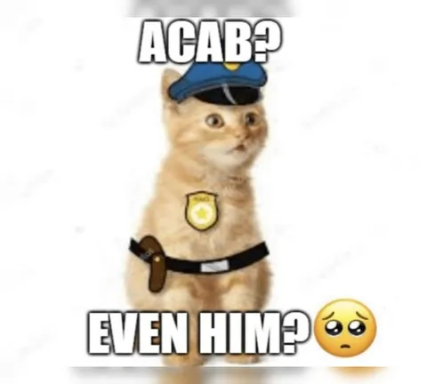 ACAB? Even Him?