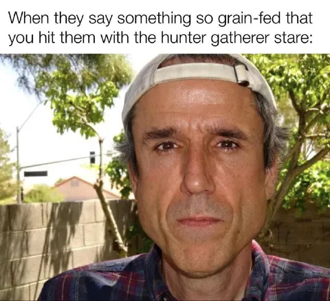 Hunter Gatherer Stare
