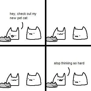 Stop Thinking So Hard