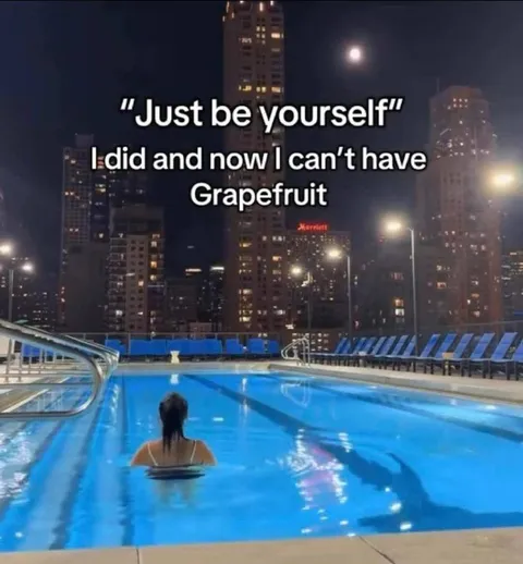 Just Be Yourself Grapefruit Joke