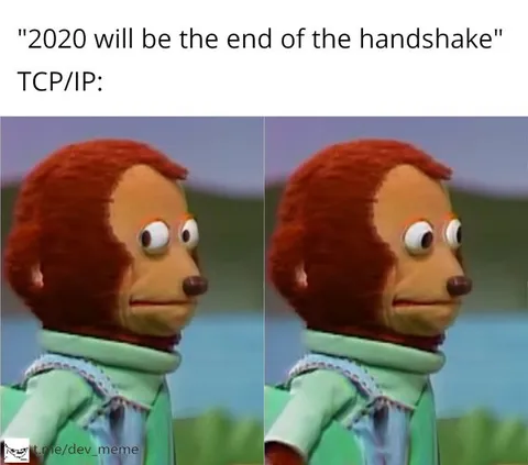 TCP/IP Keeps the Handshake Alive