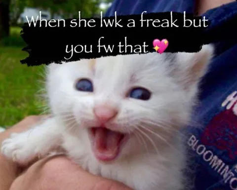 When She Looks Freaky But You Like Her